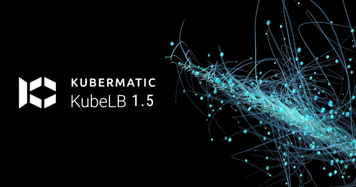 Meet KubeLB 1.5