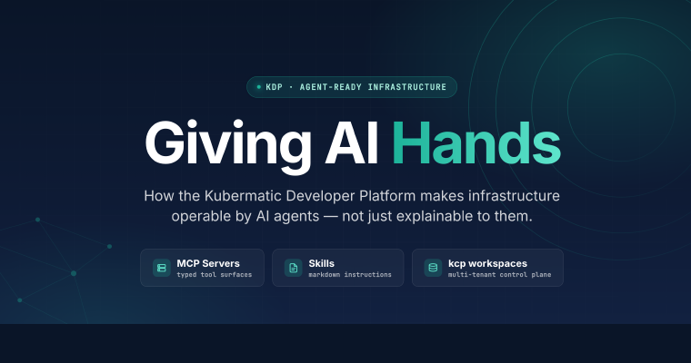 Giving AI Hands — an AI agent calling an MCP server that fronts the three layers of the Kubermatic Developer Platform