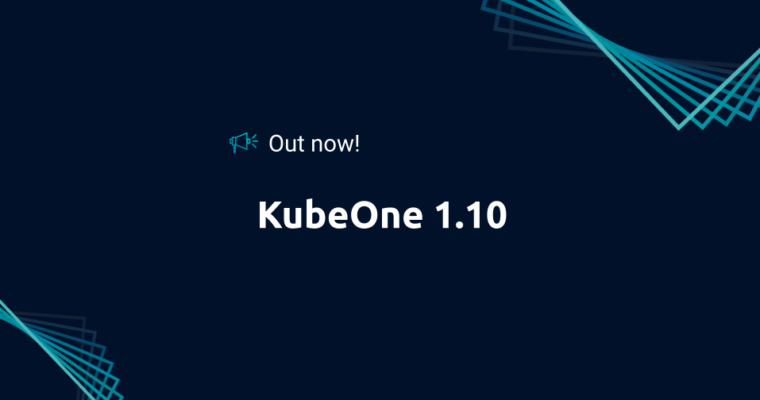 Out now! KubeOne 1.10
