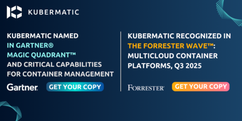 download Kubermatic Named in Gartner® Magic Quadrant™ or Kubermatic recognized in The Forrester Wave™